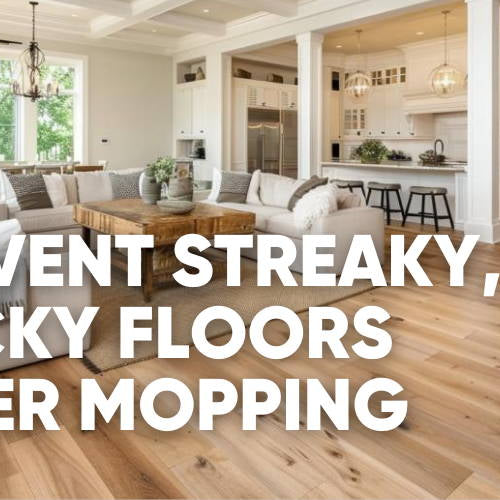How to Prevent Streaky, Sticky Floors After Mopping