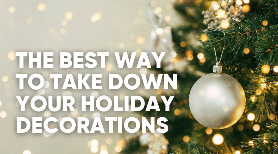 How to Take Down Your Holiday Decorations Without Losing Your Mind (or Money)