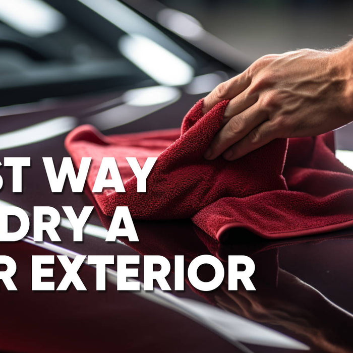Best Way to Dry a Car Exterior: No Spots, Streaks, or Scratches