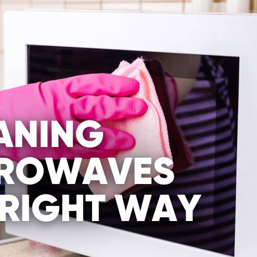 How to Clean Microwaves Like a Pro