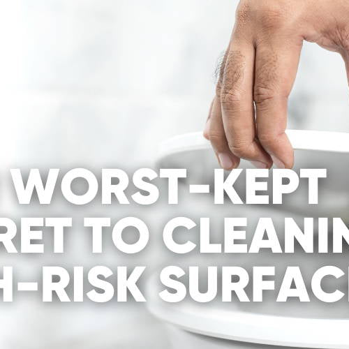 The Best Way to Clean High-Risk Surfaces
