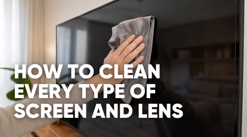 How to Clean Every Type of Screen and Lens (Without Ruining the Coating)