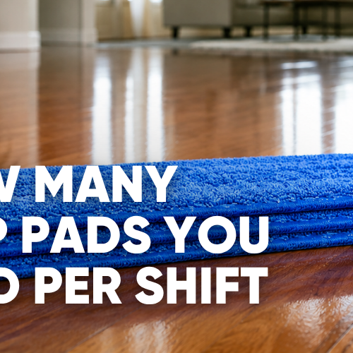 How Many Microfiber Mop Pads Does a Cleaning Crew Need Per Shift?