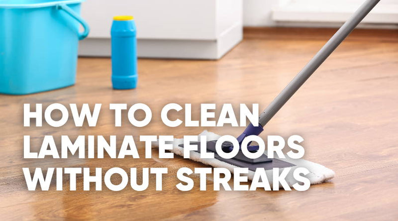How To Clean Laminate Floors Without Leaving Streaks: Expert Tips