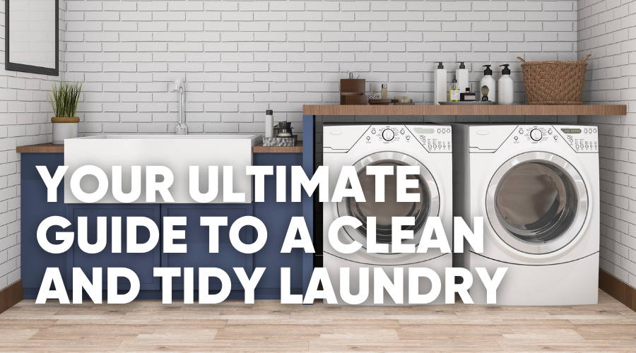 How to Deep Clean and Organize Your Laundry Room