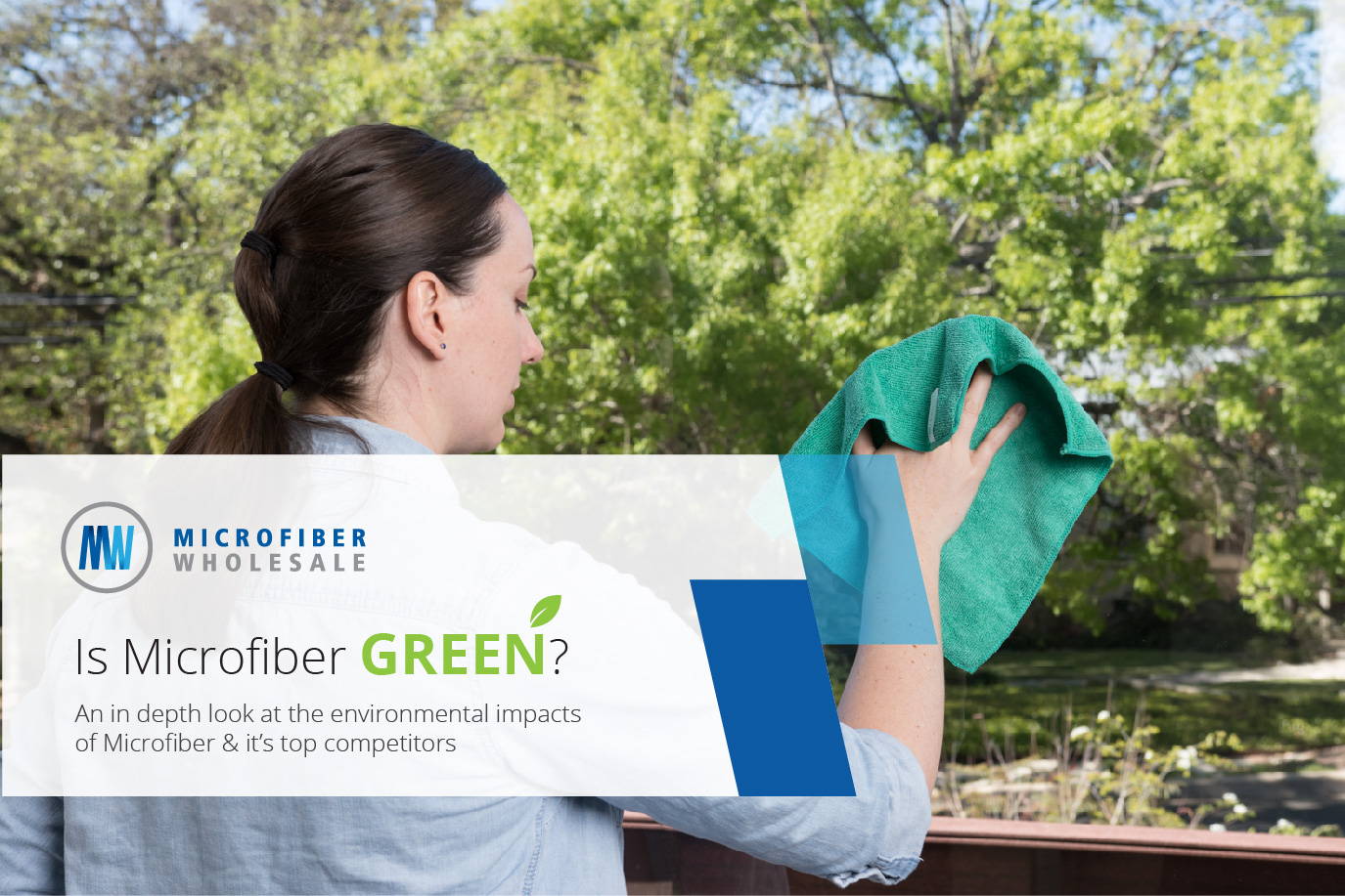 IS MICROFIBER GREEN? COMPARING MICROFIBER’S ENVIRONMENTAL IMPACT WITH COTTON AND PAPER