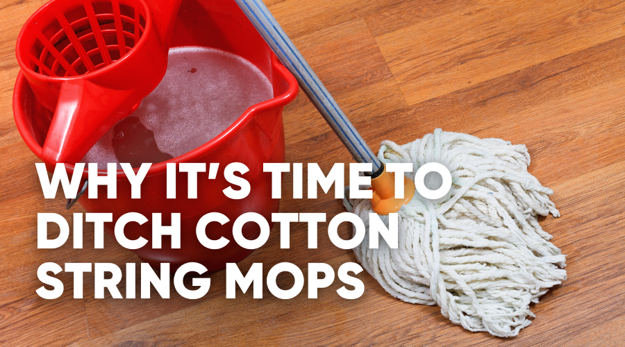 Mop and bucket on wooden floor with text about ditching cotton string mops.