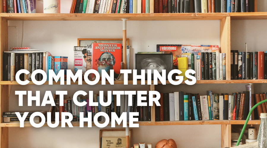 15 Things That Make Your Home Look Cluttered