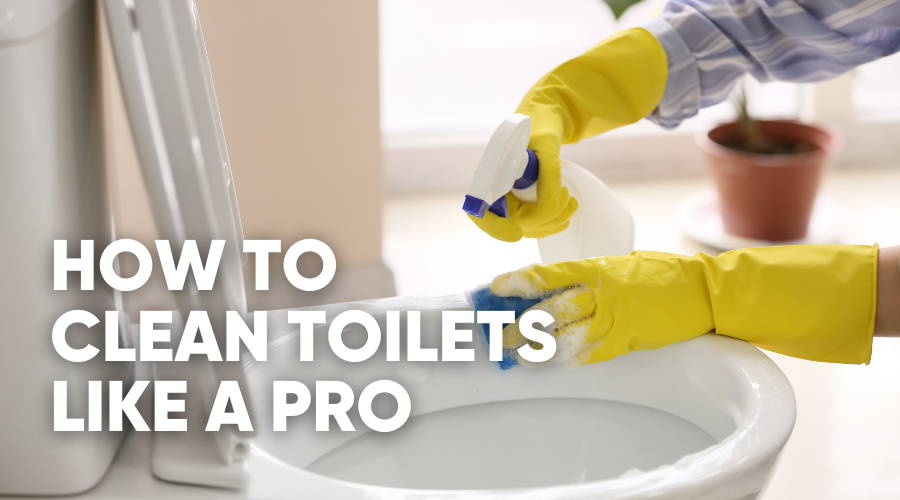 how to clean toilets like a pro using rubber globes, disinfectant, and microfiber