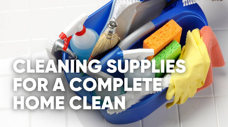 The Complete House Cleaning Supplies Checklist