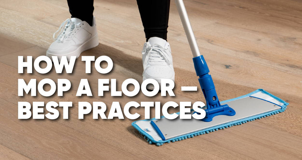 How To Mop A Floor Like Pro The 3 Best Mopping Practices Microfiber Whole