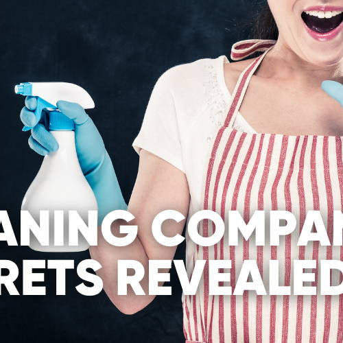 7 Secrets Your Cleaning Company is Hiding REVEALED!
