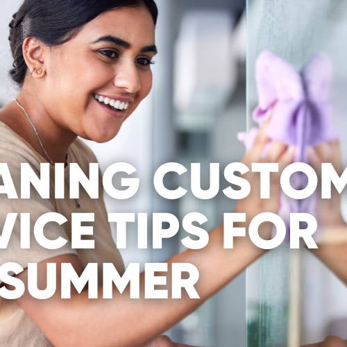 Summertime Customer Service Tips for Cleaning Companies