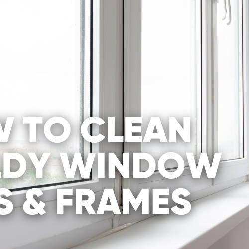 How to Clean Moldy Window Sills and Frames