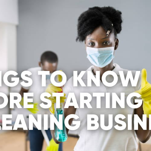 5 Things Cleaning Companies Wish They Knew BEFORE They Opened