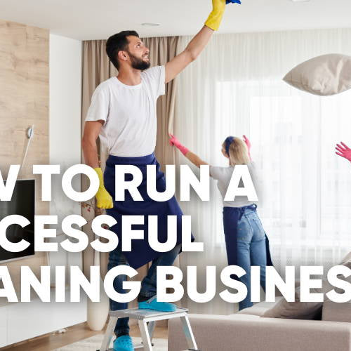 How To Run a Successful Cleaning Business