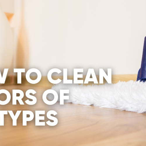 The Best Way To Clean Hardwood, Tile, Stone Floors, And More
