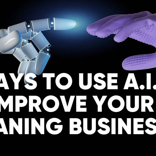 How To Use A.I. in Your Cleaning Business