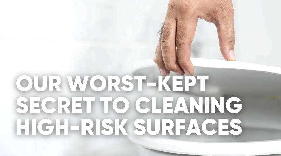 The Best Way to Clean High-Risk Surfaces