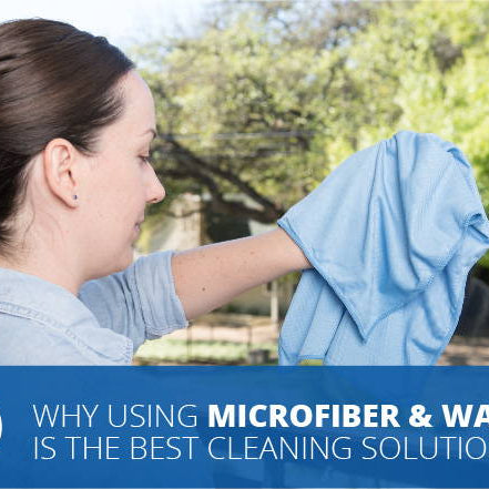 #1 CLEANING TIP: CLEANING WITH MICROFIBER AND WATER