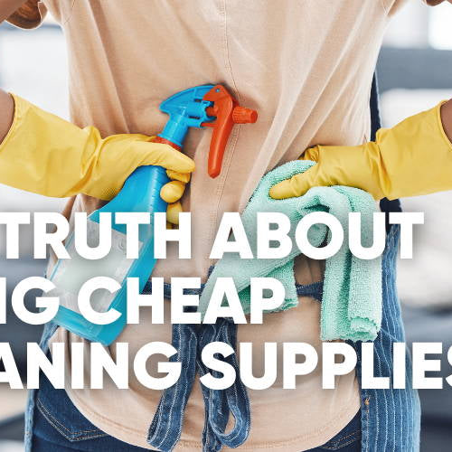 The Dirty Truth About Cheapskate Cleaning