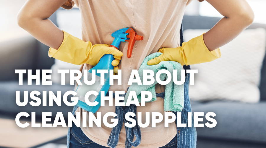The Dirty Truth About Cheapskate Cleaning