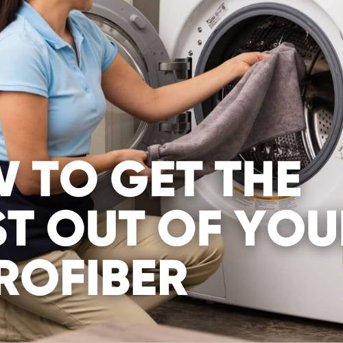 Making the Most Out of Your Microfiber